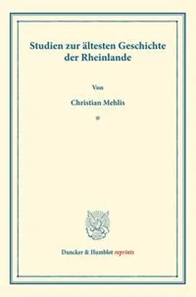 Mehlis |  Studien zur ältesten Geschichte der Rheinlande. | Buch |  Sack Fachmedien