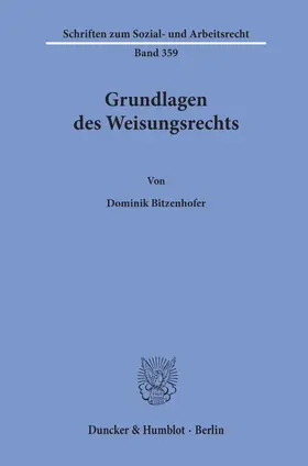 Bitzenhofer | Grundlagen des Weisungsrechts. | Buch | 978-3-428-18019-6 | sack.de