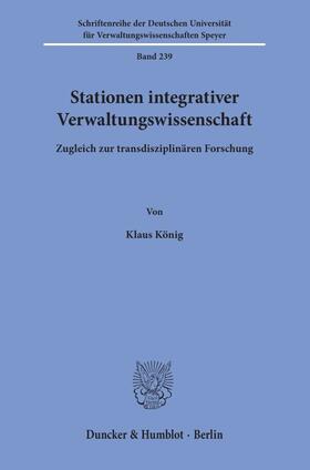 König | König, K: Stationen integrativer Verwaltungswissenschaft. | Buch | 978-3-428-18042-4 | sack.de