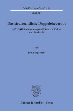 Langerhans | Langerhans, T: Das strafrechtliche Doppeleheverbot. | Buch | 978-3-428-18050-9 | sack.de
