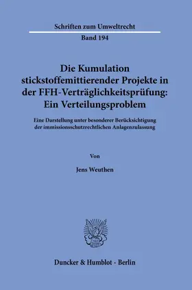Weuthen |  Die Kumulation stickstoffemittierender Projekte in der FFH-Verträglichkeitsprüfung: Ein Verteilungsproblem. | Buch |  Sack Fachmedien