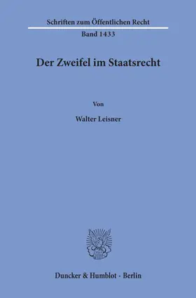 Leisner |  Der Zweifel im Staatsrecht. | Buch |  Sack Fachmedien