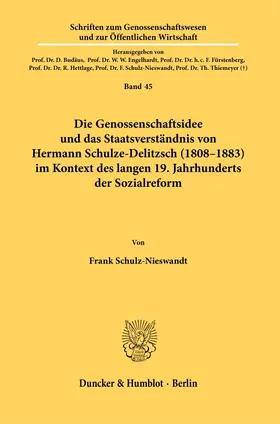 Schulz-Nieswandt | Die Genossenschaftsidee und das Staatsverständnis von Hermann Schulze-Delitzsch (1808–1883) im Kontext des langen 19. Jahrhunderts der Sozialreform. | Buch | 978-3-428-18076-9 | sack.de