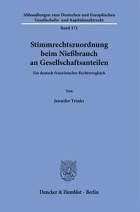 Trinks |  Stimmrechtszuordnung beim Nießbrauch an Gesellschaftsanteilen. | Buch |  Sack Fachmedien