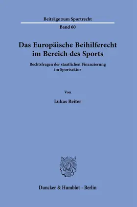 Reiter |  Das Europäische Beihilferecht im Bereich des Sports. | Buch |  Sack Fachmedien