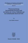 Neumann |  Wissenszurechnung bei juristischen Personen nach der Reform der Ad-hoc-Publizität und des Insiderhandels durch die MAR | Buch |  Sack Fachmedien