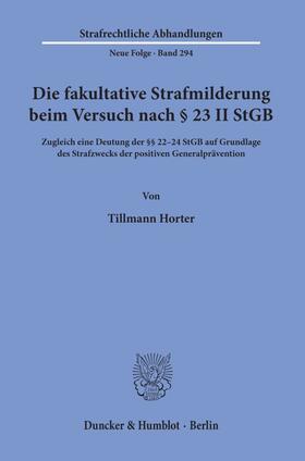 Horter | Horter, T: Die fakultative Strafmilderung beim Versuch nach | Buch | 978-3-428-18123-0 | sack.de