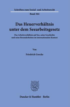 Goecke | Das Heuerverhältnis unter dem Seearbeitsgesetz. | Buch | 978-3-428-18134-6 | sack.de