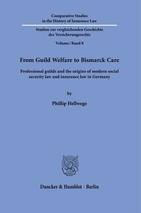Hellwege | From Guild Welfare to Bismarck Care. | Buch | 978-3-428-18155-1 | sack.de