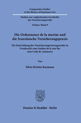 Karmann |  Die Ordonnance de la marine und die französische Versicherungspraxis. | Buch |  Sack Fachmedien