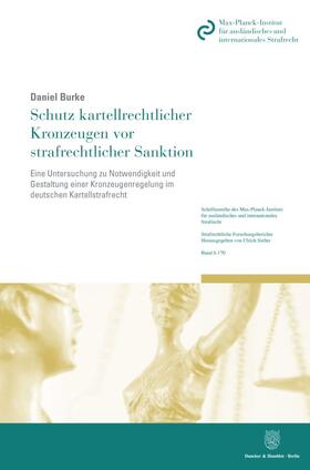 Burke |  Schutz kartellrechtlicher Kronzeugen vor strafrechtlicher Sanktion. | Buch |  Sack Fachmedien