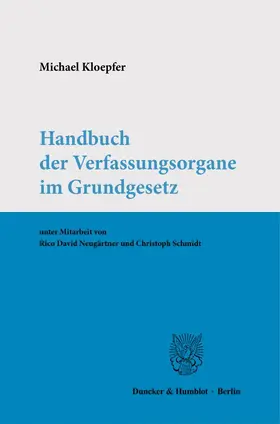 Kloepfer | Handbuch der Verfassungsorgane im Grundgesetz. | Buch | 978-3-428-18162-9 | www.sack.de