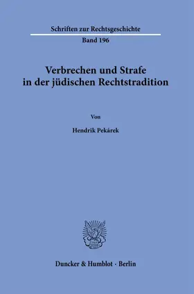 Pekárek | Verbrechen und Strafe in der jüdischen Rechtstradition. | Buch | 978-3-428-18163-6 | sack.de