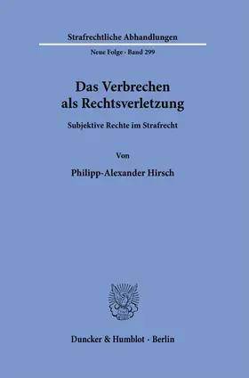 Hirsch |  Das Verbrechen als Rechtsverletzung. | Buch |  Sack Fachmedien