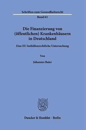 Baier |  Baier, J: Finanzierung von (öffentlichen) Krankenhäusern | Buch |  Sack Fachmedien