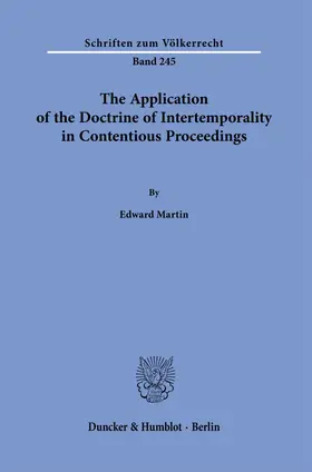 Martin |  The Application of the Doctrine of Intertemporality in Contentious Proceedings. | Buch |  Sack Fachmedien