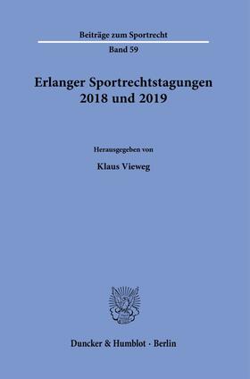 Vieweg |  Erlanger Sportrechtstagungen 2018 und 2019. | Buch |  Sack Fachmedien