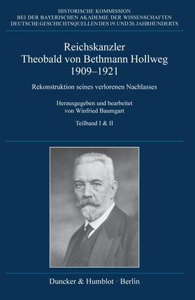 Baumgart |  Reichskanzler Theobald von Bethmann Hollweg 1909-1921. | Buch |  Sack Fachmedien