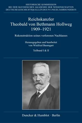 Baumgart |  Reichskanzler Theobald von Bethmann Hollweg 1909–1921. | Buch |  Sack Fachmedien