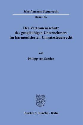 Sanden |  Der Vertrauensschutz des gutgläubigen Unternehmers im harmonisierten Umsatzsteuerrecht. | Buch |  Sack Fachmedien