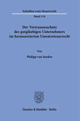 Sanden |  Der Vertrauensschutz des gutgläubigen Unternehmers im harmonisierten Umsatzsteuerrecht. | Buch |  Sack Fachmedien