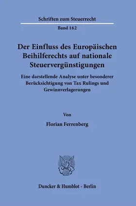 Ferrenberg |  Der Einfluss des Europäischen Beihilferechts auf nationale Steuervergünstigungen. | Buch |  Sack Fachmedien