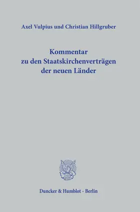 Vulpius / Hillgruber |  Kommentar zu den Staatskirchenverträgen der neuen Länder. | Buch |  Sack Fachmedien