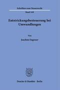 Engesser |  Entstrickungsbesteuerung bei Umwandlungen. | Buch |  Sack Fachmedien