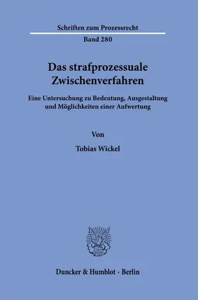 Wickel |  Das strafprozessuale Zwischenverfahren. | Buch |  Sack Fachmedien