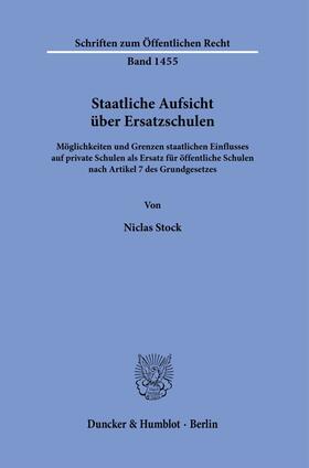 Stock | Stock, N: Staatliche Aufsicht über Ersatzschulen. | Buch | 978-3-428-18258-9 | sack.de