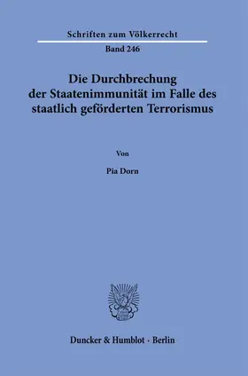 Dorn |  Die Durchbrechung der Staatenimmunität im Falle des staatlich geförderten Terrorismus. | Buch |  Sack Fachmedien