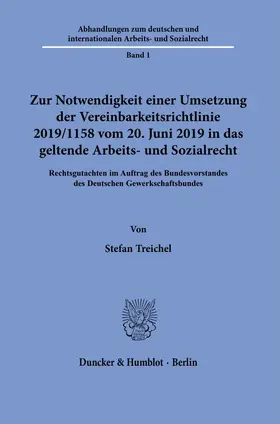 Treichel |  Zur Notwendigkeit einer Umsetzung der Vereinbarkeitsrichtlinie 2019-1158 vom 20. Juni 2019 in das geltende Arbeits- und Sozialrecht. | Buch |  Sack Fachmedien