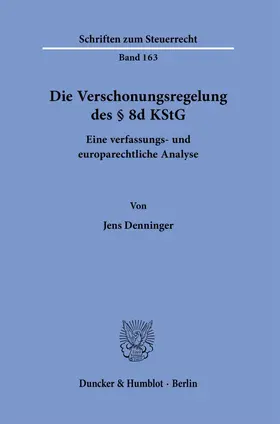 Denninger |  Die Verschonungsregelung des § 8d KStG. | Buch |  Sack Fachmedien