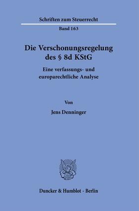 Denninger | Die Verschonungsregelung des § 8d KStG. | Buch | 978-3-428-18271-8 | sack.de