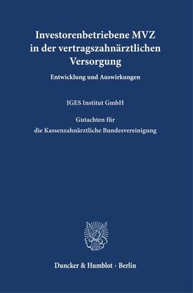 Haaß | IGES Institut GmbH: Investorenbetriebene MVZ in der vertrags | Buch | 978-3-428-18274-9 | sack.de