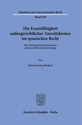 Cuenca Pinkert | Die Ersatzfähigkeit außergerichtlicher Anwaltskosten im spanischen Recht. | Buch | 978-3-428-18289-3 | sack.de