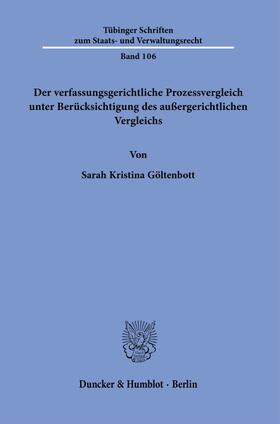 Göltenbott / Keller | Der verfassungsgerichtliche Prozessvergleich unter Berücksichtigung des außergerichtlichen Vergleichs. | Buch | 978-3-428-18292-3 | sack.de