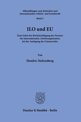 Stolzenberg | Stolzenberg, H: ILO und EU. | Buch | 978-3-428-18305-0 | sack.de