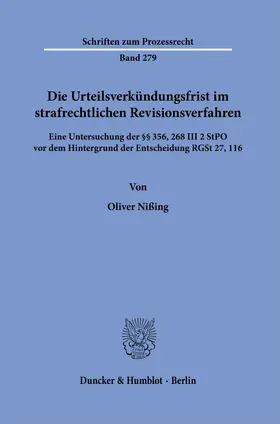 Nißing |  Die Urteilsverkündungsfrist im strafrechtlichen Revisionsverfahren. | Buch |  Sack Fachmedien
