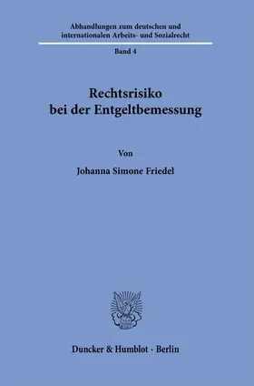 Friedel |  Rechtsrisiko bei der Entgeltbemessung. | Buch |  Sack Fachmedien