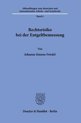 Friedel | Friedel, J: Rechtsrisiko bei der Entgeltbemessung. | Buch | 978-3-428-18331-9 | sack.de