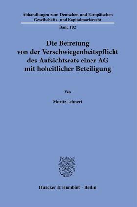 Lehnert | Die Befreiung von der Verschwiegenheitspflicht des Aufsichtsrats einer AG mit hoheitlicher Beteiligung. | Buch | 978-3-428-18338-8 | sack.de
