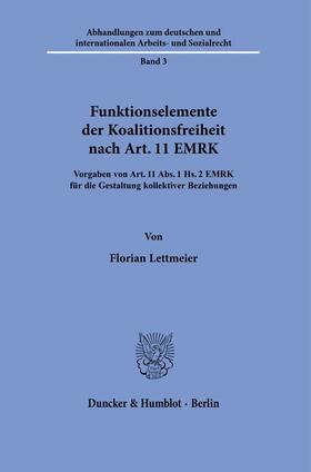 Lettmeier | Funktionselemente der Koalitionsfreiheit nach Art. 11 EMRK. | Buch | sack.de