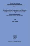 Halbig |  Halbig, A: Regulatorische Steuerung von Märkten | Buch |  Sack Fachmedien