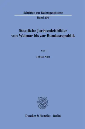 Nasr |  Staatliche Juristenleitbilder von Weimar bis zur Bundesrepublik. | Buch |  Sack Fachmedien