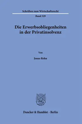 Rehn | Die Erwerbsobliegenheiten in der Privatinsolvenz | Buch | 978-3-428-18347-0 | sack.de