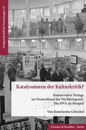 Götschel | Katalysatoren der Kulturkritik? | Buch | 978-3-428-18357-9 | sack.de