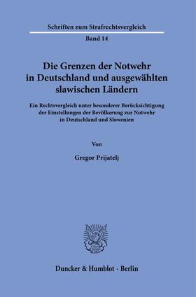 Prijatelj | Die Grenzen der Notwehr in Deutschland und ausgewählten slawischen Ländern. | Buch | 978-3-428-18376-0 | sack.de