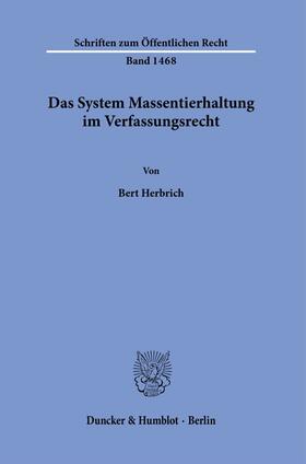 Herbrich | Das System Massentierhaltung im Verfassungsrecht. | Buch | 978-3-428-18396-8 | sack.de