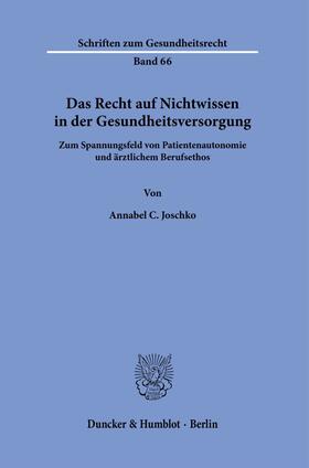 Joschko | Joschko, A: Recht auf Nichtwissen / Gesundheitsversorgung | Buch | 978-3-428-18409-5 | sack.de